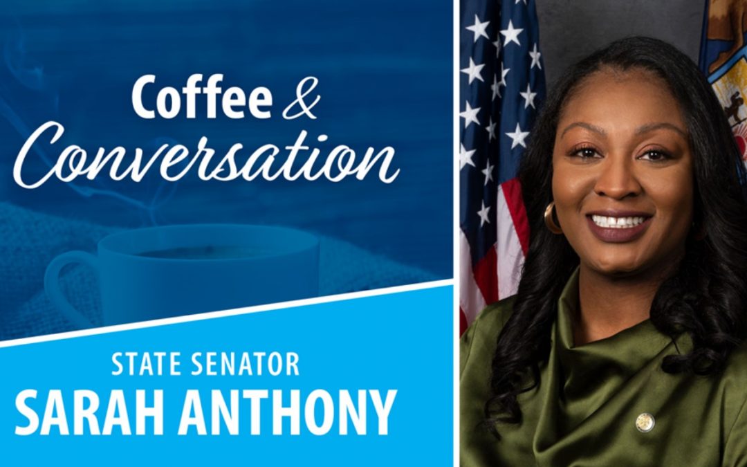 Join Sen. Sarah Anthony for Great Conversation and Coffee