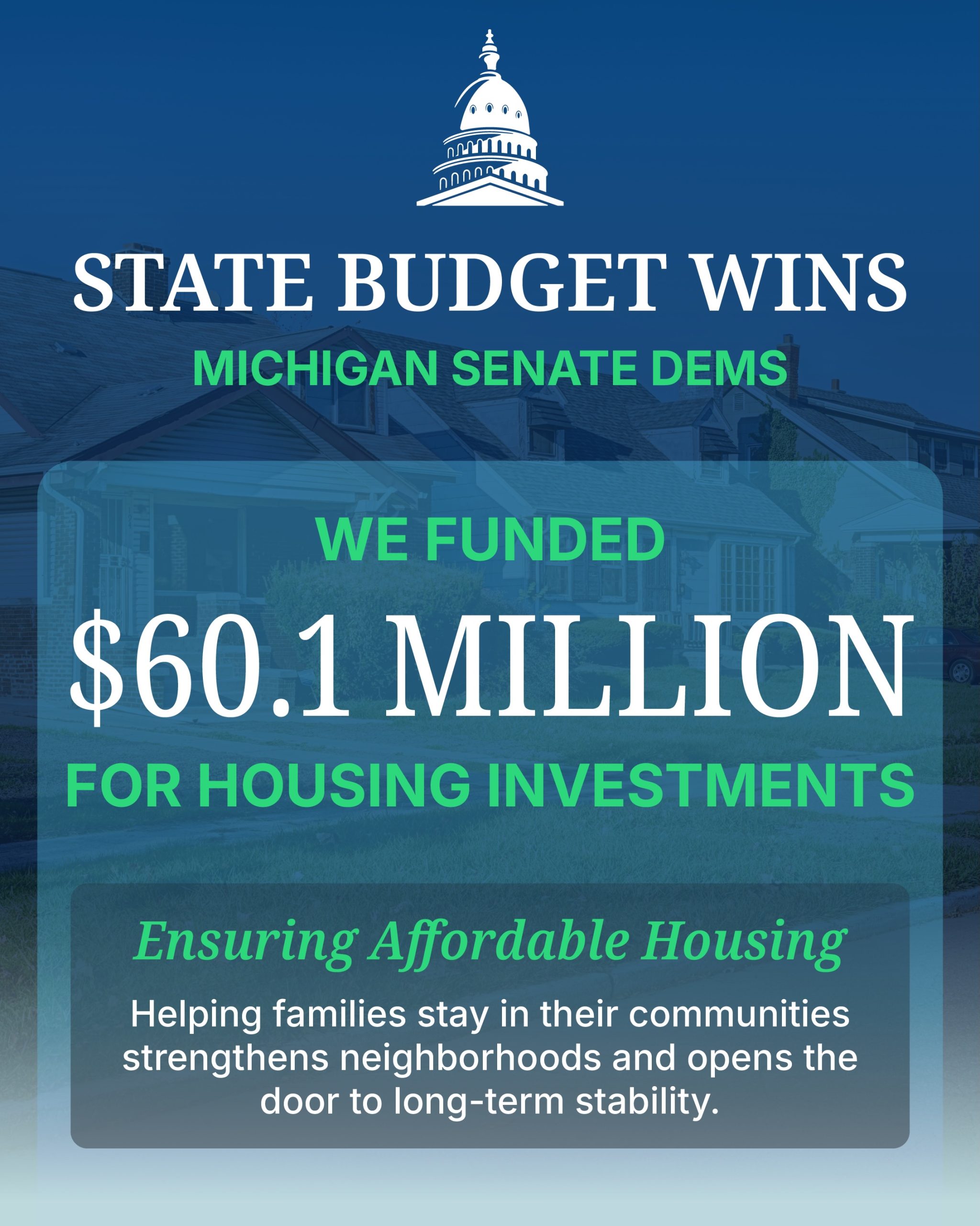  Through targeted investments in affordable housing and community development, our state budget works to change this reality and expand access to affordable housing