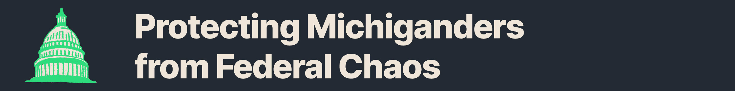 Protecting Michiganders from Federal Chaos