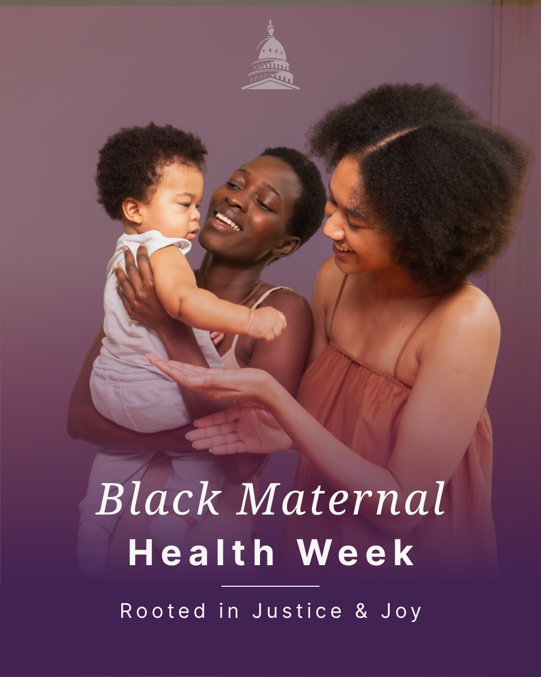 Two black moms holding a baby and smiling. The graphic reads "Black Maternal Health Week. Rooted in Justice and Joy"