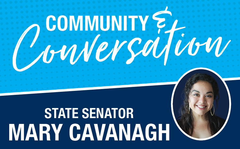 Join Sen. Cavanagh at Upcoming Community & Conversation
