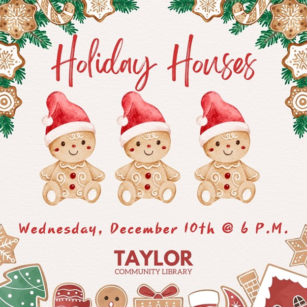 Holiday Houses at Taylor Community Library 