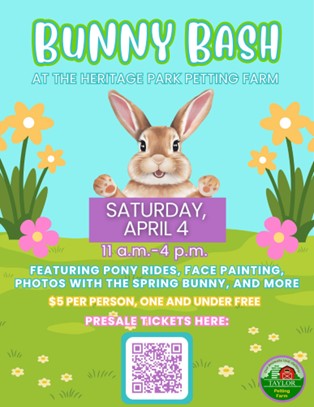 Taylor Bunny Bash at the Heritage Park Petting Farm. Saturday April 4 11-4 