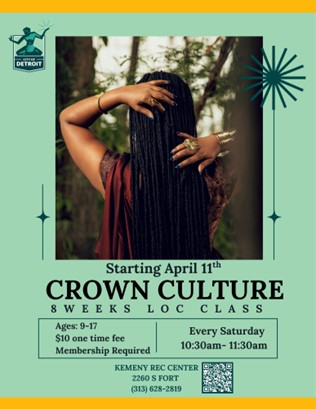 Starting April 11th Crown Culture 8 week Loc Class. Every Saturday 10:30 to 11:30