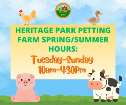 Heritage Park Petting Farm Spring Summer Hours. Tuesday - Sunday 10 AM to 4:30 PM