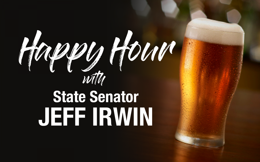 Happy Hour with State Senator Jeff Irwin