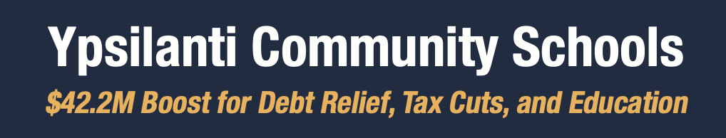 Ypsilanti Community Schools - Debt relief, tax cuts, and education