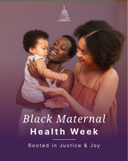 Two black moms smiling and holding a happy baby. The graphic reads "Black Maternal Health Week. Rooted in Justice and Joy"