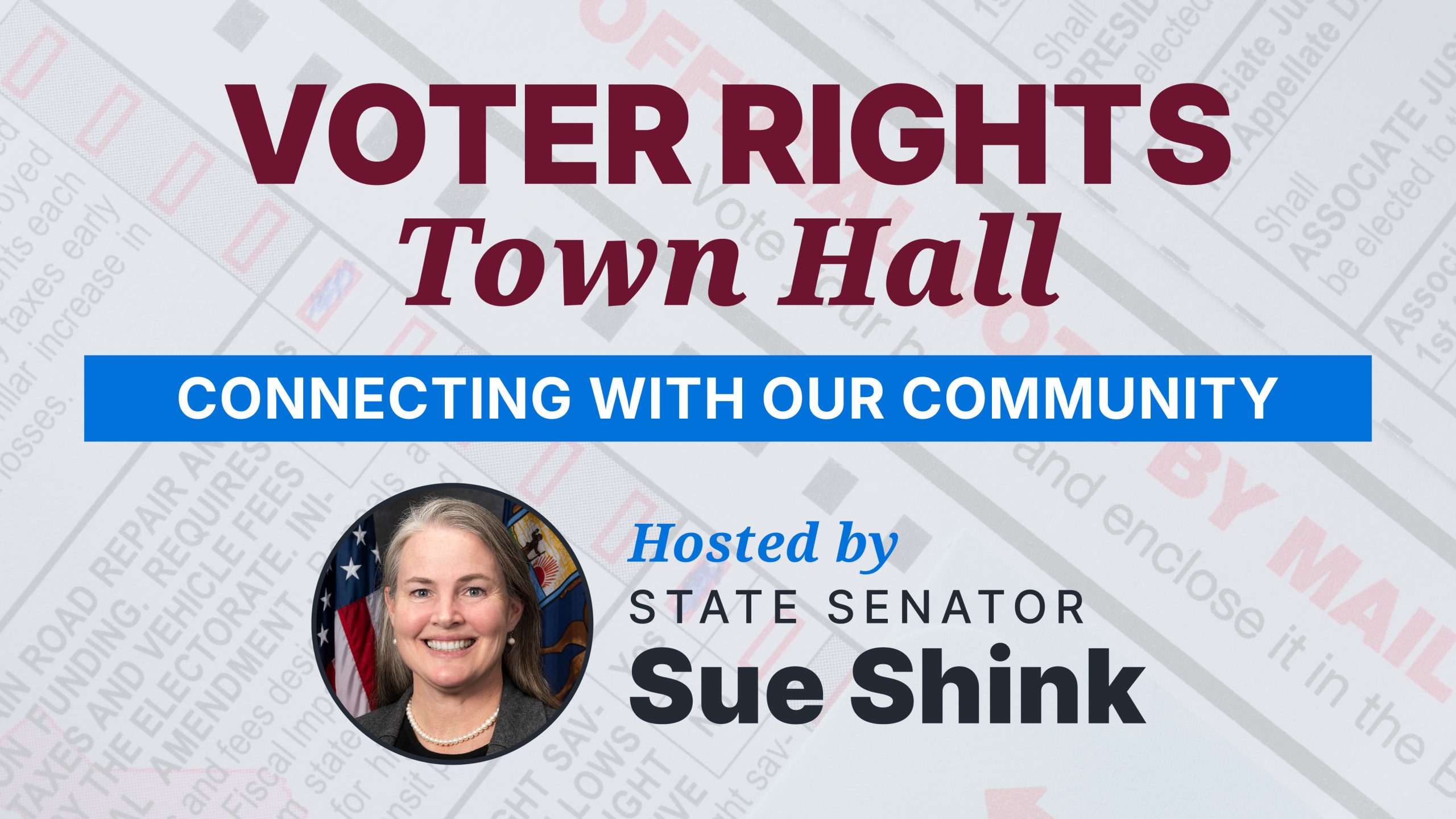 Voter Rights Town Hall, Hosted by State Senator Sue Shink. Connecting with Our Community