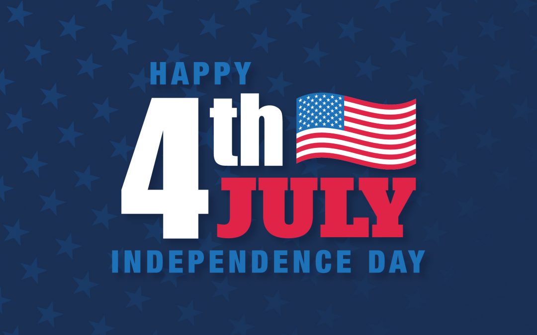 Wishing You a Happy and Safe Fourth of July! 