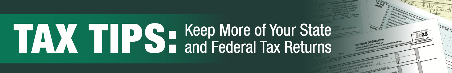 ax Tips: Keep More of your Tax Return